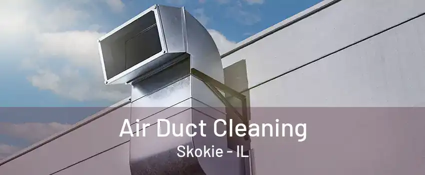 Air Duct Cleaning Skokie - IL