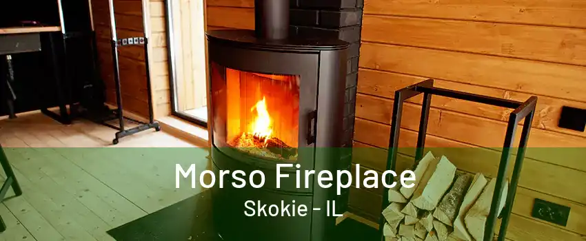 Morso Fireplace Skokie - IL