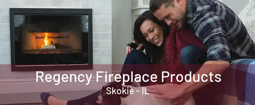 Regency Fireplace Products Skokie - IL