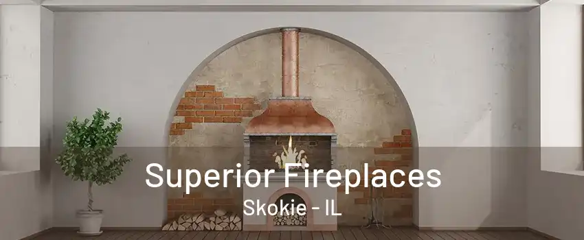 Superior Fireplaces Skokie - IL