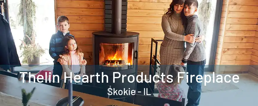 Thelin Hearth Products Fireplace Skokie - IL